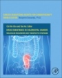 Drug Resistance in Colorectal Cancer: Molecular Mechanisms and Therapeutic Strategies - ISBN 9780128199374