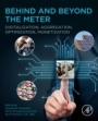Behind and Beyond the Meter: Digitalization, Aggregation, Optimization, Monetization - ISBN 9780128199510