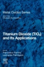 Titanium Dioxide (TiO2) and Its Applications - ISBN 9780128199602