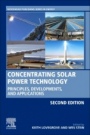 Concentrating Solar Power Technology: Principles, Developments, and Applications - ISBN 9780128199701