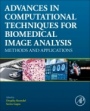Advances in Computational Techniques for Biomedical Image Analysis: Methods and Applications - ISBN 9780128200247