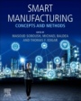 Smart Manufacturing: Concepts and Methods - ISBN 9780128200278