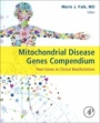 Mitochondrial Disease Genes Compendium: From Genes to Clinical Manifestations - ISBN 9780128200292