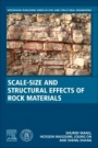 Scale-Size and Structural Effects of Rock Materials - ISBN 9780128200315