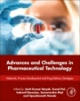 Advances and Challenges in Pharmaceutical Technology: Materials, Process Development and Drug Delivery Strategies - ISBN 9780128200438