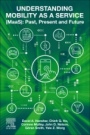 Understanding Mobility as a Service (MaaS): Past, Present and Future - ISBN 9780128200445