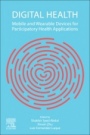 Digital Health: Mobile and Wearable Devices for Participatory Health Applications - ISBN 9780128200773