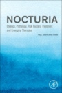 Nocturia: Etiology, Pathology, Risk Factors, Treatment and Emerging Therapies - ISBN 9780128200971