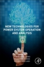 New Technologies for Power System Operation and Analysis - ISBN 9780128201688