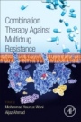 Combination Therapy Against Multidrug Resistance - ISBN 9780128205761