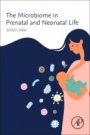 The Microbiome in Prenatal and Neonatal Life - ISBN 9780128205907