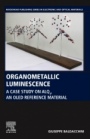 Organometallic Luminescence: A Case Study on Alq3, an OLED Reference Material - ISBN 9780128206324
