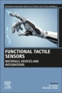 Functional Tactile Sensors: Materials, Devices and Integrations - ISBN 9780128206331