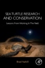 Sea Turtle Research and Conservation: Lessons From Working In The Field - ISBN 9780128210291