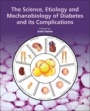The Science, Etiology and Mechanobiology of Diabetes and its Complications - ISBN 9780128210703