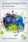 Neuropsychological Tools for Dementia: Differential Diagnosis and Treatment - ISBN 9780128210727