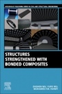 Structures Strengthened with Bonded Composites - ISBN 9780128210888