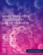 Nanoformulation Strategies for Cancer Treatment - ISBN 9780128210956