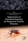 Applications of Nanobiotechnology for Neglected Tropical Diseases - ISBN 9780128211007