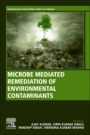Microbe Mediated Remediation of Environmental Contaminants - ISBN 9780128211991