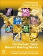 The Periodic Table: Natures Building Blocks: An Introduction to the Naturally Occurring Elements, Their Origins and Their Uses - ISBN 9780128212790
