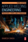 Applied Welding Engineering: Processes, Codes, and Standards - ISBN 9780128213483