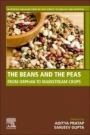The Beans and the Peas: From Orphan to Mainstream Crops - ISBN 9780128214503
