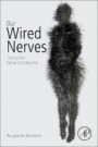 Our Wired Nerves: The Human Nerve Connectome - ISBN 9780128214879