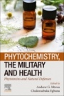 Phytochemistry, the Military and Health: Phytotoxins and Natural Defenses - ISBN 9780128215562