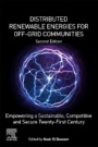 Distributed Renewable Energies for Off-Grid Communities: Empowering a Sustainable, Competitive, and Secure Twenty-First Century - ISBN 9780128216057