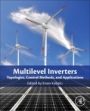 Multilevel Inverters: Introduction and Emergent Topologies - ISBN 9780128216682