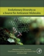 Evolutionary Diversity as a Source for Anticancer Molecules - ISBN 9780128217108
