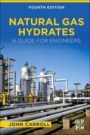 Natural Gas Hydrates: A Guide for Engineers - ISBN 9780128217719