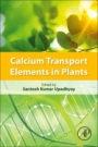 Calcium Transport Elements in Plants - ISBN 9780128217924