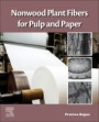 Nonwood Plant Fibers for Pulp and Paper - ISBN 9780128218006