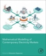 Mathematical Modelling of Contemporary Electricity Markets - ISBN 9780128218389