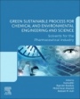 Green Sustainable Process for Chemical and Environmental Engineering and Science: Solvents for the Pharmaceutical Industry - ISBN 9780128218853