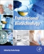 Translational Biotechnology: A Journey from Laboratory to Clinics - ISBN 9780128219720