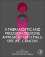 A Theranostic and Precision Medicine Approach for Female-Specific Cancers - ISBN 9780128220092