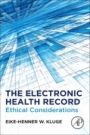 The Electronic Health Record: Ethical Considerations - ISBN 9780128220450