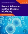 Recent Advances in iPSC Disease Modeling - ISBN 9780128222270