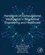 Handbook of Computational Intelligence in Biomedical Engineering and Healthcare - ISBN 9780128222607