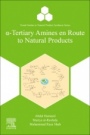 a-Tertiary Amines en Route to Natural Products - ISBN 9780128222621