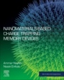 Nanomaterials-Based Charge Trapping Memory Devices - ISBN 9780128223420
