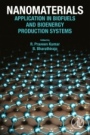 Nanomaterials: Application in Biofuels and Bioenergy Production Systems - ISBN 9780128224014