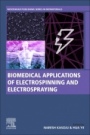 Biomedical Applications of Electrospinning and Electrospraying - ISBN 9780128224762