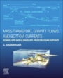 Mass Transport, Gravity Flows, and Bottom Currents: Downslope and Alongslope Processes and Deposits - ISBN 9780128225769