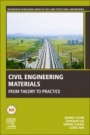 Civil Engineering Materials: From Theory to Practice - ISBN 9780128228654