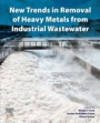 New Trends in Removal of Heavy Metals from Industrial Wastewater - ISBN 9780128229651