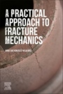 A Practical Approach to Fracture Mechanics - ISBN 9780128230206